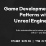 Game Development Patterns with Unreal Engine 5: Build maintainable and scalable systems with C++ and